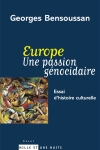 Europe, une passion génocidaire : essai d'histoire culturelle