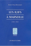 Les juifs à Marseille pendant la Seconde Guerre mondiale : août 1939-août 1944