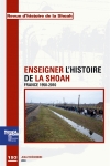 Revue d'histoire de la Shoah. n° 193, Enseigner l'histoire de la Shoah : France 1950-2010
