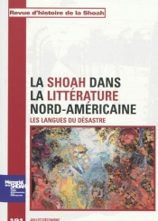 Revue d'histoire de la Shoah. n° 191, La Shoah dans la littérature nord-américaine : les langues du désastre