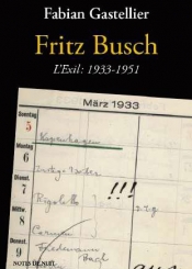 Fritz Busch : l'exil : 1933-1951