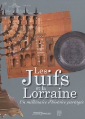 Les Juifs et la Lorraine : un millénaire d'histoire partagée