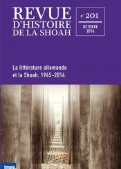 Revue d'histoire de la Shoah. n° 201, La littérature allemande et la Shoah, 1945-2014