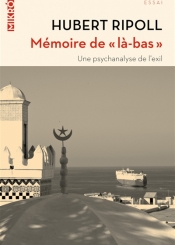 Mémoire de là-bas : une psychanalyse de l'exil