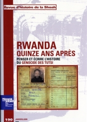 Revue d'histoire de la Shoah. n° 190, Rwanda quinze ans après : penser et écrire l'histoire du génocide des Tutsi