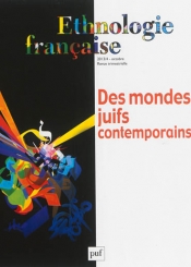 Ethnologie française. n° 4 (2013), Des mondes juifs contemporains