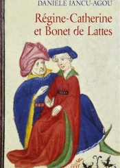 Régine-Catherine et Bonet de Lattes : biographie croisée, 1460-1530 : Draguignan, Aix-en-Provence, Rome