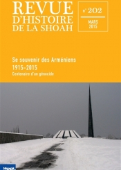 Revue d'histoire de la Shoah. n° 202, Se souvenir des Arméniens : 1915-2015 : centenaire d'un génocide