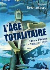 L'âge totalitaire : idées reçues sur le totalitarisme