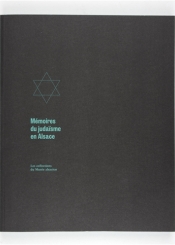 Mémoires du judaïsme en Alsace : les collections du Musée alsacien