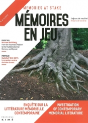 Mémoires en jeu = Memories at stake. n° 5, Enquête sur la littérature mémorielle contemporaine = Investigation of contemporary memorial literature