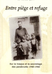 Revue d'histoire de la Shoah. n° 172, Entre piège et refuge : sur la traque et le sauvetage des persécutés 1940-1945