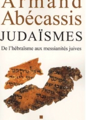 Judaïsmes : de l'hébraïsme aux messianités juives