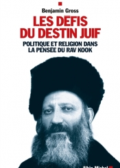 Les défis du destin juif : politique et religion dans la pensée du Rav Kook