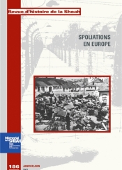 Revue d'histoire de la Shoah. n° 186, Spoliations en Europe