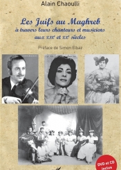 Les Juifs au Maghreb à travers leurs chanteurs et musiciens aux XIXe et XXe siècles