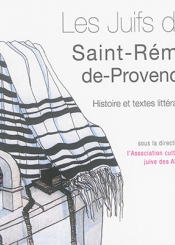 Les Juifs de Saint-Rémy-de-Provence : histoire et textes littéraires