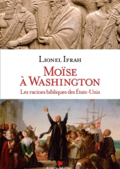Moïse à Washington : les racines bibliques des Etats-Unis
