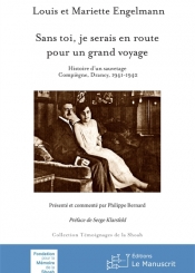 Sans toi, je serais en route pour un grand voyage : histoire d'un sauvetage : Compiègne, Drancy 1941-1942