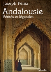 Andalousie : vérités et légendes
