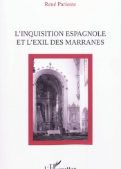 L'Inquisition espagnole et l'exil des marranes