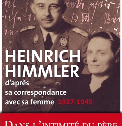 Heinrich Himmler : d'après sa correspondance avec sa femme : 1927-1945