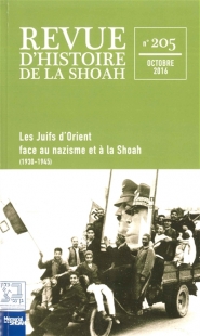 Revue d'histoire de la Shoah. n° 205, Les Juifs d'Orient face au nazisme et à la Shoah (1930-1945)