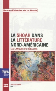 Revue d'histoire de la Shoah. n° 191, La Shoah dans la littérature nord-américaine : les langues du désastre