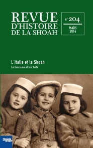 Revue d'histoire de la Shoah. n° 204, L'Italie et la Shoah : le fascisme et les Juifs