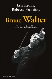 Bruno Walter : un monde ailleurs