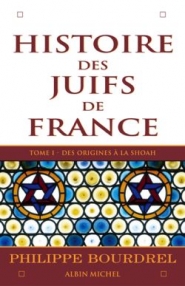 Histoire des Juifs de France. Volume 1, Des origines à la Shoah