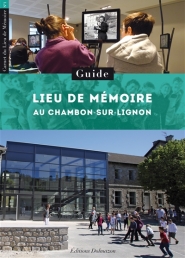 Lieu de mémoire au Chambon-sur-Lignon : guide