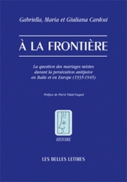 A la frontière : la question des mariages mixtes durant la persécution antijuive en Italie et en Europe (1935-1945)