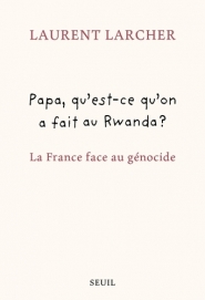 Papa, qu’est-ce qu’on a fait au Rwanda ?