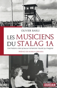 Les musiciens du Stalag 1A : une histoire vraie qu'aucun romancier n'aurait pu imaginer, racontée par le fils d'une pianiste polonaise et d'un ténor italien
