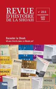 Revue d'histoire de la Shoah. n° 211, Raconter la Shoah : 40 ans d'écrits dans Le Monde juif