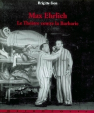 Max Ehrlich : le théâtre contre la barbarie