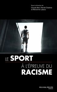Le sport en France à l'épreuve du racisme du XIXe siècle à nos jours : sports, xénophobie, racisme et antisémitisme