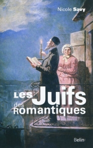 Les Juifs des romantiques : le discours de la littérature sur les Juifs de Chateaubriand à Hugo