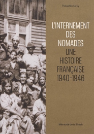L'internement des nomades : une histoire française 1940-1946