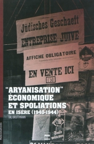 Aryanisation économique et spoliations en Isère (1940-1944)