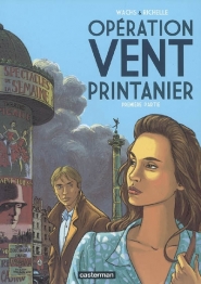 Opération Vent printanier. Volume 1