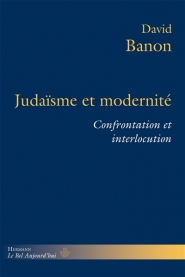 Judaïsme et modernité : confrontation et interlocution