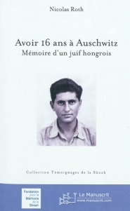 Avoir 16 ans à Auschwitz : mémoire d'un Juif hongrois