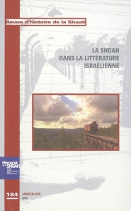Revue d'histoire de la Shoah. n° 184, La Shoah dans la littérature israélienne