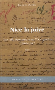 Nice la juive : une ville française sous l'Occupation, 1940-1942 : récit