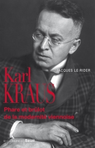 Karl Kraus : phare et brulôt de la modernité viennoise