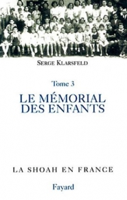 La Shoah en France. Volume 3, Le mémorial des enfants