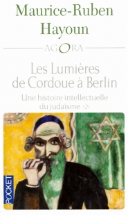 Les lumières de Cordoue à Berlin : une histoire intellectuelle du judaïsme. Volume 2