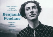 Benjamin Fondane : poète, essayiste, cinéaste et philosophe : Roumanie, Paris, Auschwitz, 1898-1944